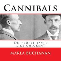 Cannibals: Do People Taste Like Chicken? 1500377910 Book Cover
