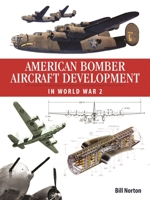 American Bomber Aircraft Development in World War 2 1857803302 Book Cover
