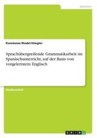 Sprachübergreifende Grammatikarbeit im Spanischunterricht, auf der Basis von vorgelerntem Englisch 3668428220 Book Cover