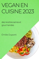 Vegan en cuisine 2023: des recettes saines et gourmandes 1783819170 Book Cover