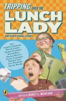Tripping Over the Lunch Lady: And Other School Stories