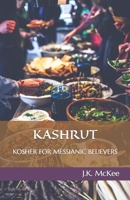 Kashrut: Kosher for Messianic Believers 1502996790 Book Cover
