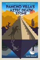 Pancho Villa's Aztec Death Stone 1790610281 Book Cover
