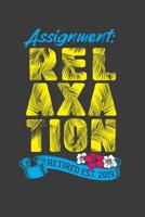 Assignment Relaxation Retired Est. 2019: A Thoughtful Retirement Card Alternative 1070250961 Book Cover