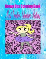 Grown Ups Coloring Book Most Creative Adventure Patterns Mandalas 1534739211 Book Cover