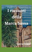 I racconti della Marca bassa (Italian Edition) B0CQGR8XB8 Book Cover