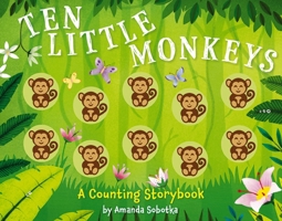 Ten Little Monkeys: A Magical Counting Storybook 1646432436 Book Cover