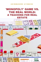 'Monopoly' Game vs. the Real World: A Teaching tool for Real Estate B0BCSFF3SF Book Cover