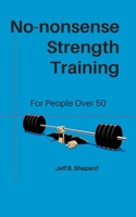 No-nonsense Strength Training: For People Over 50 B0GDP48CWN Book Cover