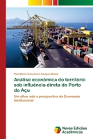 An�lise econ�mica do territ�rio sob influ�ncia direta do Porto do A�u 6202407484 Book Cover