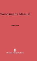 Woodsman's Manual 0674731301 Book Cover