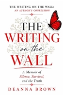 The Writing on the Wall: An Author’s Confession B0H1LZGDQB Book Cover