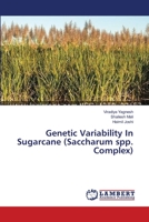 Genetic Variability In Sugarcane (Saccharum spp. Complex) 3659550027 Book Cover