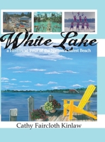 White Lake: A Historical Tour of the Nation's Safest Beach 1504923995 Book Cover