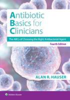 Antibiotic Basics for Clinicians: The ABCs of Choosing the Right Antibacterial Agent 1975227573 Book Cover
