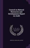 Council on Natural Resources and Development; Report on Audit 1341562913 Book Cover