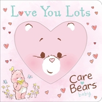 Care Bears Baby: Love You Lots 0063511312 Book Cover
