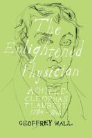 The Enlightened Physician: Achille-Cléophas Flaubert, 1784–1846 1906165475 Book Cover