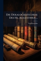 Die Dekalogkatechese Des Hl. Augustinus ... 1148079483 Book Cover