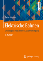 Elektrische Bahnen: Grundlagen, Triebfahrzeuge, Stromversorgung 3642452264 Book Cover