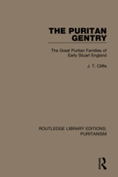 The Puritan Gentry: The Great Puritan Families of Early Stuart England 0367625423 Book Cover