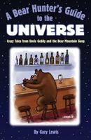 A Bear Hunter's Guide to the Universe 0976124432 Book Cover