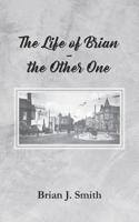 The Life of Brian - the Other One 1789555744 Book Cover
