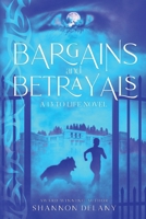 Bargains and Betrayals: A 13 to Life Novel (The 13 TO LIFE Series) 1962819221 Book Cover