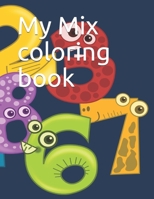 My mix coloring book B089CLPG13 Book Cover