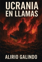 Ucrania en llamas (Spanish Edition) B0GG9C4J5G Book Cover