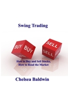Swing Trading: How to Buy and Sell Stocks, How to Read the Market 1803039841 Book Cover