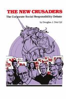 The New Crusaders: The Corporate Social Responsibility Debate (Studies in Social Philosophy & Policy, No 5) 0912051035 Book Cover
