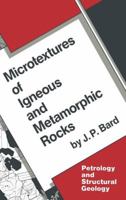 Microtextures of Igneous and Metamorphic Rocks (Petrology and Structural Geology) 902772220X Book Cover