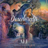 Desiderata: A Cosmic Fairy Tale; Library Edition 1094149349 Book Cover