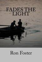 Fades The Light 1479344427 Book Cover