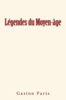 L�gendes Du Moyen �ge. Par Gaston Paris 1978474865 Book Cover