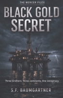 Black Gold Secret (The Mercer Files) B0H8BFRGP1 Book Cover
