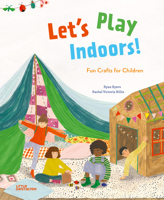 Let's Play Indoors!: Fun Crafts for Children 396704713X Book Cover