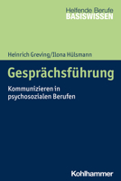 Gespr?chsf?hrung : Kommunizieren in Psychosozialen Berufen 3170366688 Book Cover