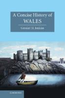A Concise History of Wales 0521530717 Book Cover