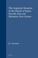 The Linguistic Situation in the Islands of Yapen, Kurudu, Nau and Miosnum, New Guinea (Verhandelingen van het Koninklijk Instituut voor Taal-, Land- en Volkenkunde, 35) 9004285997 Book Cover
