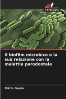 Il biofilm microbico e la sua relazione con la malattia parodontale (Italian Edition) 6209894585 Book Cover