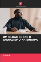 UM OLHAR SOBRE O JORNALISMO NA EUROPA 6206138054 Book Cover