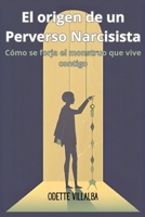 El origen de un Perverso Narcisista: Cómo se forja el monstruo que vive contigo (Spanish Edition) B0FHJ1B1C4 Book Cover