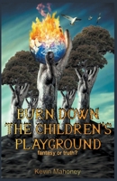 Burn Down The Children's Playground B0CBL7B3YK Book Cover