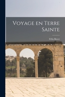 Voyage en Terre Sainte 1017522901 Book Cover