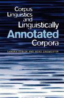 Corpus Linguistics and Linguistically Annotated Corpora 1441116753 Book Cover