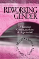 Reworking Gender: A Feminist Communicology of Organization 076195354X Book Cover