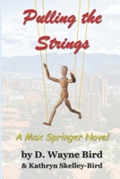 Pulling the Strings: A Max Springer Novel B084WQ2BDW Book Cover