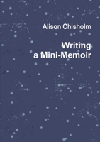 Writing A Mini-Memoir 1291944745 Book Cover